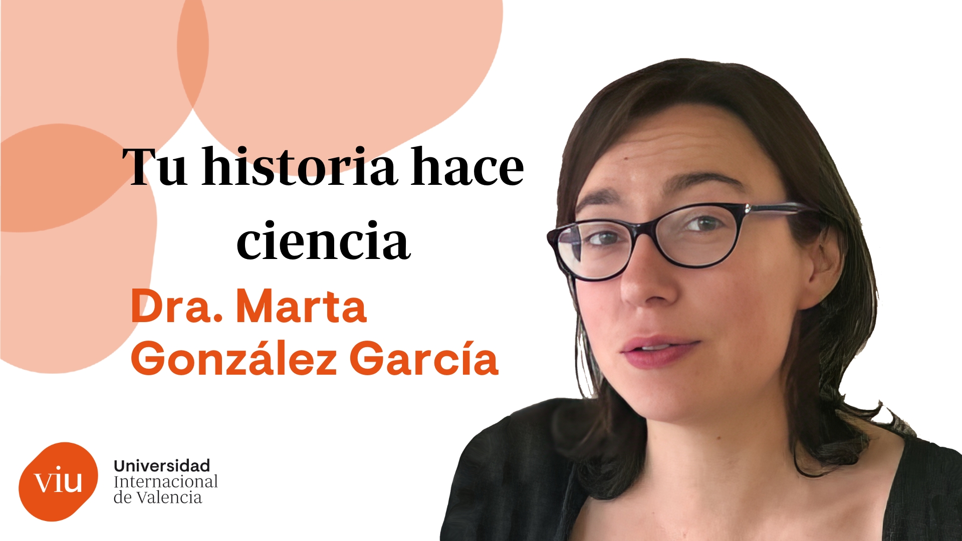 Your Story Makes Science |  Dr. Marta González García: Curiosity about everything, as a way to get to science